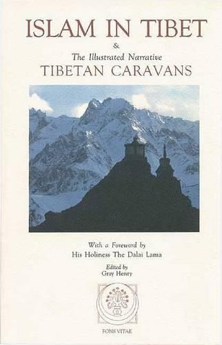 Cover image for Islam in Tibet: Including:  Islam in the Tibetan Cultural Sphere ,  Buddhist and Islamic Viewpoints of Ultimate Reality ,  Tibetan Caravans