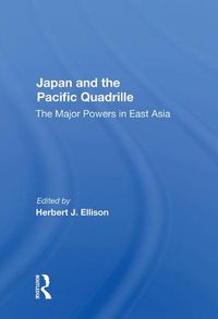 Cover image for Japan and the Pacific Quadrille: The Major Powers in East Asia