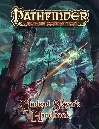 Cover image for Pathfinder Player Companion: Undead Slayer's Handbook