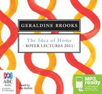 Cover image for The Boyer Lectures 2011: The Idea Of Home