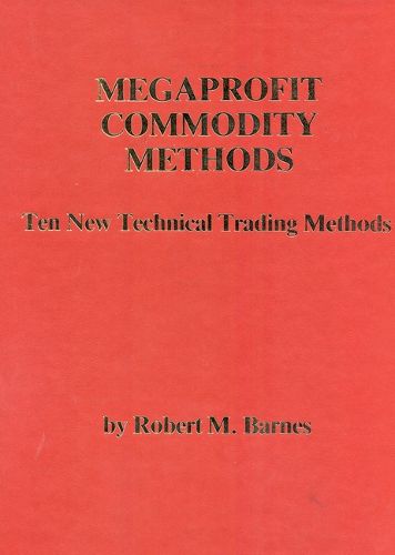 Cover image for Megaprofit Commodity Methods: The New Technical Trading Methods