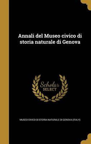 Cover image for Annali del Museo Civico Di Storia Naturale Di Genova