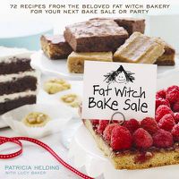 Cover image for Fat Witch Bake Sale: 67 Recipes from the Beloved Fat Witch Bakery for Your Next Bake Sale or Party: A Baking Book