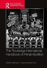 Cover image for The Routledge International Handbook of Penal Abolition