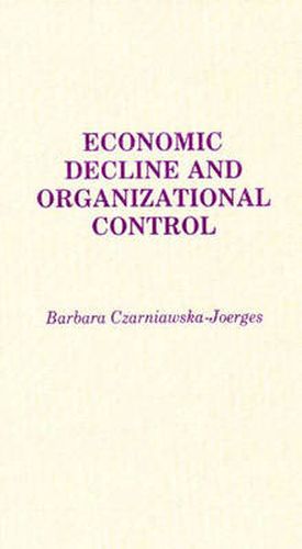 Cover image for Economic Decline and Organizational Control