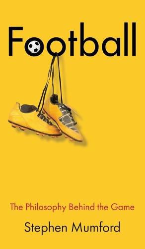 Cover image for Football: The Philosophy Behind the Game