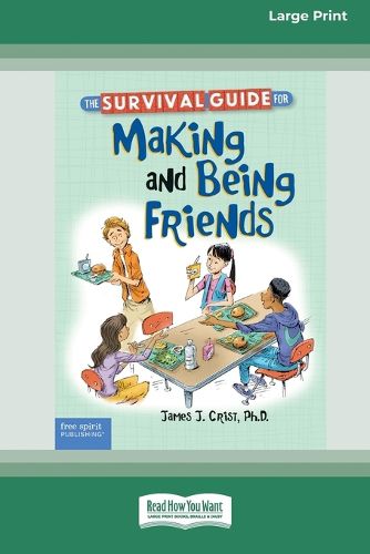 The Survival Guide for Making and Being Friends [Large Print 16 Pt Edition]