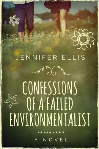 Cover image for Confessions of a Failed Environmentalist