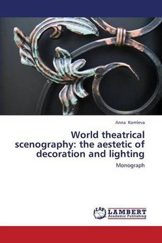 Cover image for World Theatrical Scenography: The Aestetic of Decoration and Lighting