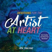 Cover image for Devotions for the Artist at Heart: Get Creative and Draw Your Devotions