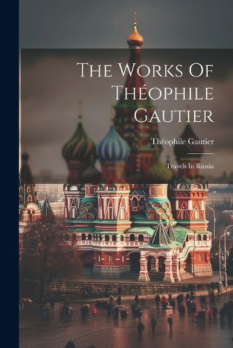 The Works Of Theophile Gautier