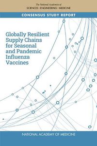 Cover image for Globally Resilient Supply Chains for Seasonal and Pandemic Influenza Vaccines