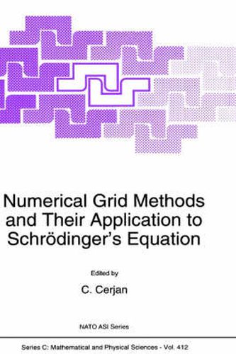 Cover image for Numerical Grid Methods and Their Application to Schroedinger's Equation