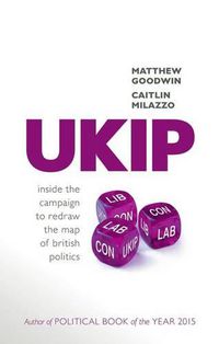 Cover image for UKIP: Inside the Campaign to Redraw the Map of British Politics