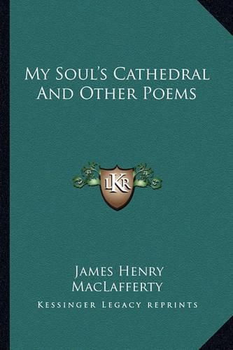 Cover image for My Soul's Cathedral and Other Poems