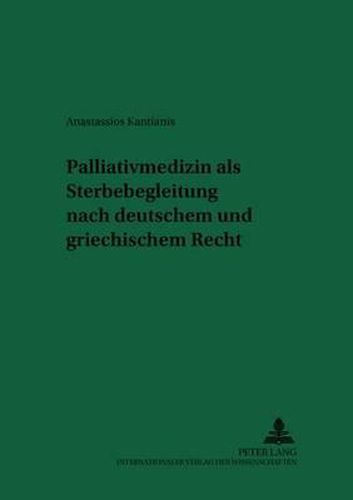 Palliativmedizin ALS Sterbebegleitung Nach Deutschem Und Griechischem Recht