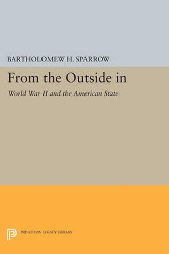 Cover image for From the Outside In: World War II and the American State