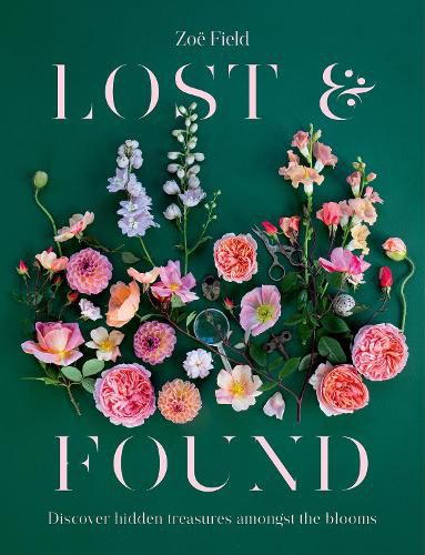 Cover image for Lost & Found: Discover hidden treasures amongst the blooms