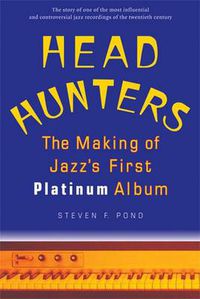 Cover image for Head Hunters: The Making of Jazz's First Platinum Album