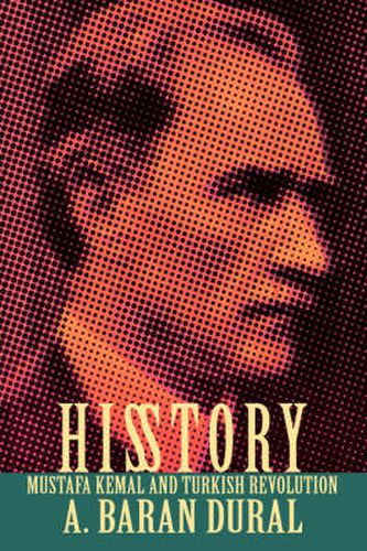 Cover image for His Story: Mustafa Kemal and Turkish Revolution