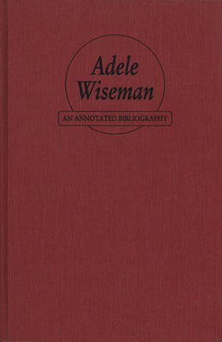 Cover image for Adele Wiseman: An Annotated Bibliography