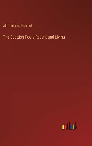 Cover image for The Scottish Poets Recent and Living