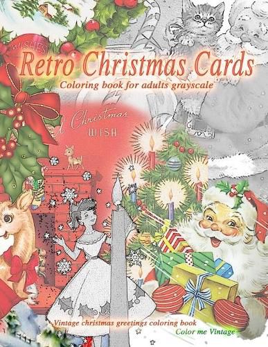 Cover image for Retro christmas cards coloring book for adults grayscale. Vintage christmas greetings coloring book: Old fashioned christmas coloring book