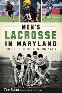 Cover image for Men's Lacrosse in Maryland: The Pride of the Old Line State