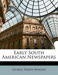 Cover image for Early South American Newspapers