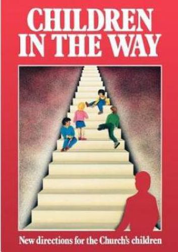 Cover image for Children in the Way: New directions for the Church's children