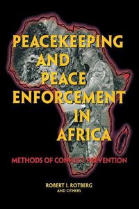 Cover image for Peacekeeping and Peace Enforcement In Africa: Methods of Conflict Prevention