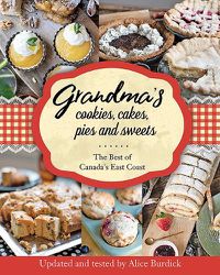 Cover image for Grandma's Cookies, Cakes, Pies and Sweets: The Best of Canada's East Coast