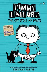 Cover image for Timmy Failure: The Cat Stole My Pants