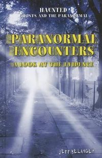 Cover image for Paranormal Encounters: A Look at the Evidence