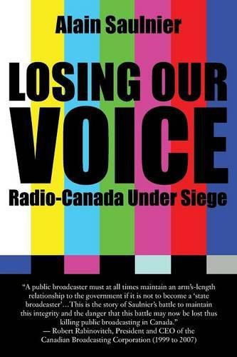 Cover image for Losing Our Voice: Radio-Canada Under Siege