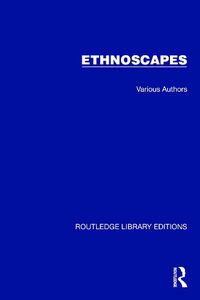 Cover image for Routledge Library Editions: Ethnoscapes