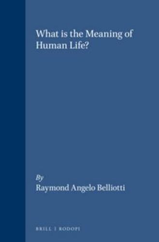 Cover image for What is the Meaning of Human Life?