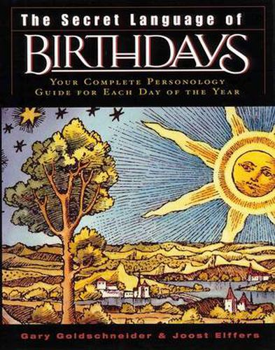 The Secret Language of Birthdays: Your Complete Personology Guide for Each Day of the Year