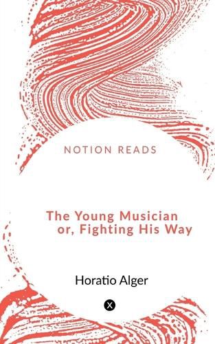 Cover image for The Young Musician or, Fighting His Way