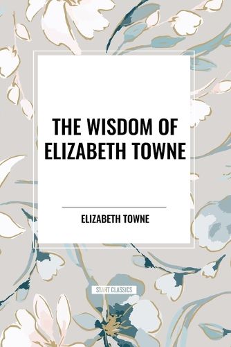 The Wisdom of Elizabeth Towne