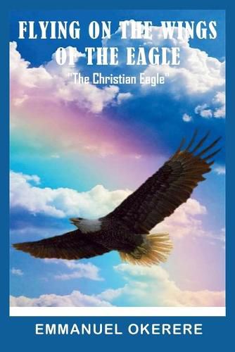 Flying on the Wings of the Eagle: The Christian Eagle