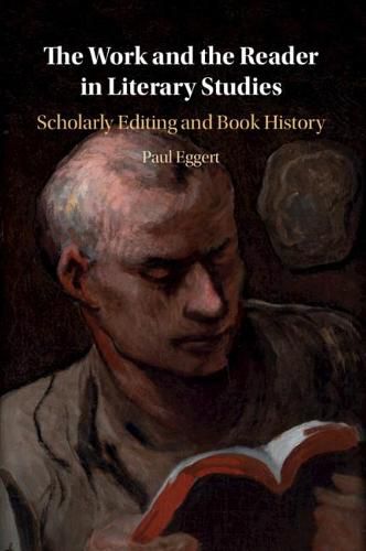 Cover image for The Work and the Reader in Literary Studies: Scholarly Editing and Book History