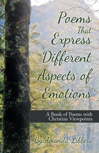 Cover image for Poems That Express Different Aspects of Emotions: A Book of Poems with Christian Viewpoints