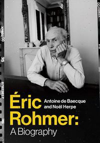 Cover image for Eric Rohmer: A Biography
