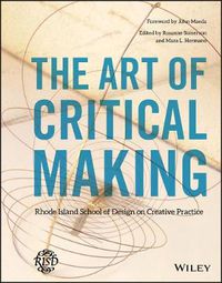 Cover image for The Art of Critical Making: Rhode Island School of Design on Creative Practice