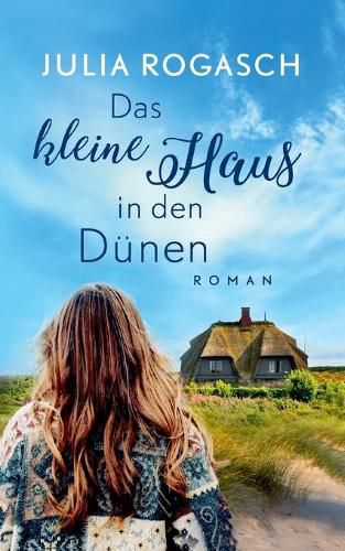 Cover image for Das kleine Haus in den Dunen: Ein Sylt-Roman