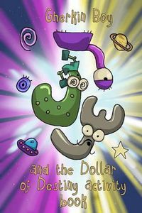 Cover image for Gherkin Boy and the Dollar of Destiny Activity Book