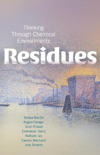 Cover image for Residues: Thinking Through Chemical Environments