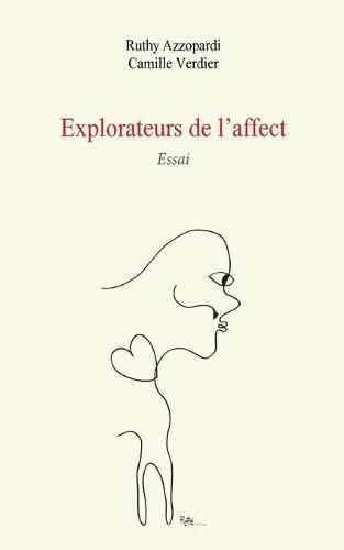 Explorateurs de l'affect: Essai