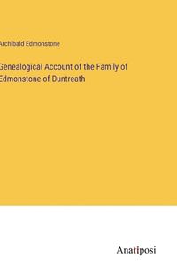 Cover image for Genealogical Account of the Family of Edmonstone of Duntreath